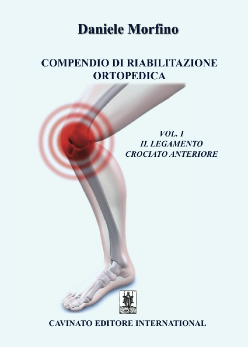 Compendio di riabilitazione ortopedica. Il legamento crociato anteriore (Vol. 1)