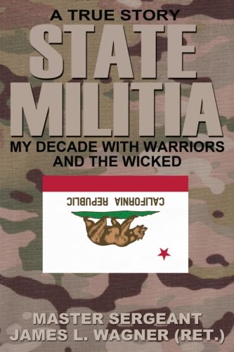 State Militia: My Decade With Warriors And The Wicked