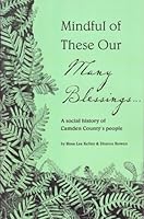 Mindful of These Our Many Blessings: A social history of Camden County's people B00J4X2AVQ Book Cover