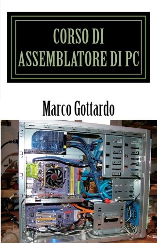 Corso di Assemblatore di PC (Italian Edition)