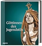Göttinnen des Jugendstils. Skulpturen, Plakate, Kleider und Jugendstilschmuck aus internationalen Kunst-Sammlungen. Museumskatalog zur Sonderausstellung in Karlsruhe und Braunschweig.