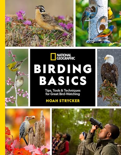 National Geographic Birding Basics: Tips, Tools, and Techniques for Great Bird-watching