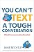 You Can't Text a Tough Conversation: #RealCommunicationNeeded