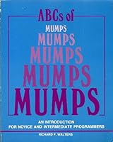ABCs of Mumps: An Introduction for Novice and Intermediate Programmers 1555580173 Book Cover