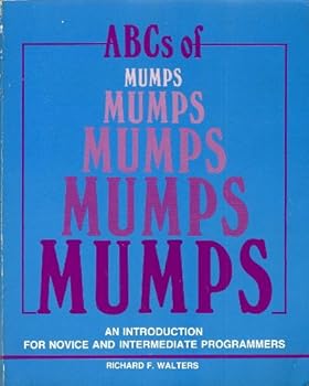 Paperback ABCs of MUMPS: An Introduction for Novice and Intermediate Programmers Book