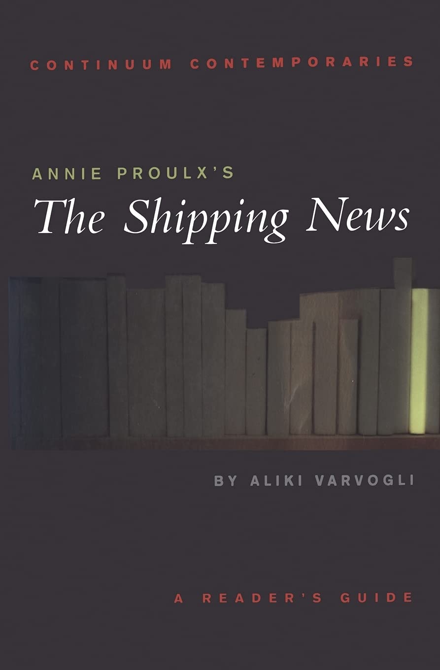 Annie Proulx's The Shipping News: A Reader's Guide (Continuum Contemporaries)