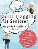  Gehirnjogging für Senioren – Das große Rätselbuch Teil 1: 100 knifflige Mathepyramiden in verschiedenen Schwierigkeitsgraden – spielerisches Gedächtnistraining durch logisches Denken & Kopfrechnen