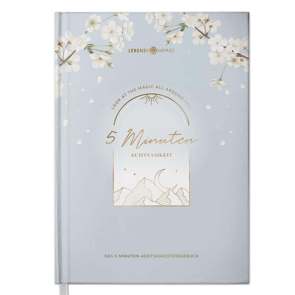 LEBENSKOMPASS 5 Minuten Achtsamkeitstagebuch “CALM” 5 Minuten Tagebuch für mehr Dankbarkeit, Achtsamkeit, Selbstliebe & Motivation - Tagebuch für Erwachsene für deine Persönlichkeitsentwicklung