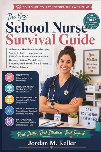 The New School Nurse Survival Guide: A Practical Handbook for Managing Student Health, Emergencies, Daily Care, Parent Communication, Documentation, ... and School Clinic Success With Confidence image 2