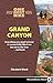 One Best Hike: Grand Canyon: Everything You Need to Know to Successfully Hike from the Rim to the Riverand Back