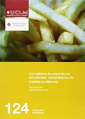 Los hábitos de salud de los estudiantes universitarios de Castilla-La Mancha: 124 (ESTUDIOS)