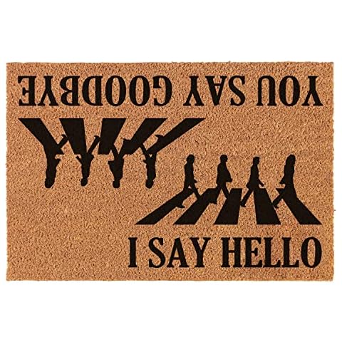Funny Coir Doormat I Say Hello and You Say Goodbye Welcome Front Porch Decor Doormat For The Entrance Way Personalized Rugs House Warming Gift Non Slip Outdoor Coconut Coir Doormat 23.6 x 15.7 inch Cover