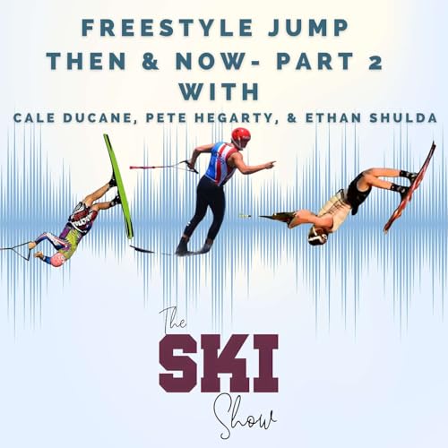 Freestyle Jump - Then & Now - Part 2 with Cale Ducane, Pete Hegarty, and Ethan Shulda
