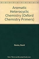 Aromatic Hetercyclic Chemistry (Oxford Chemistry Primers 2) 0198556616 Book Cover