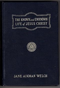 The Known and Unknown Life of Jesus Christ 1924