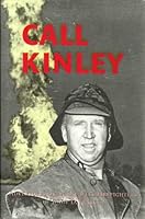 Call Kinley: Adventures of an Oil Well Firefighter 0964070618 Book Cover