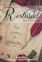 Restored by the Pen: Anthology of 15 Restored Authors 0692863745 Book Cover