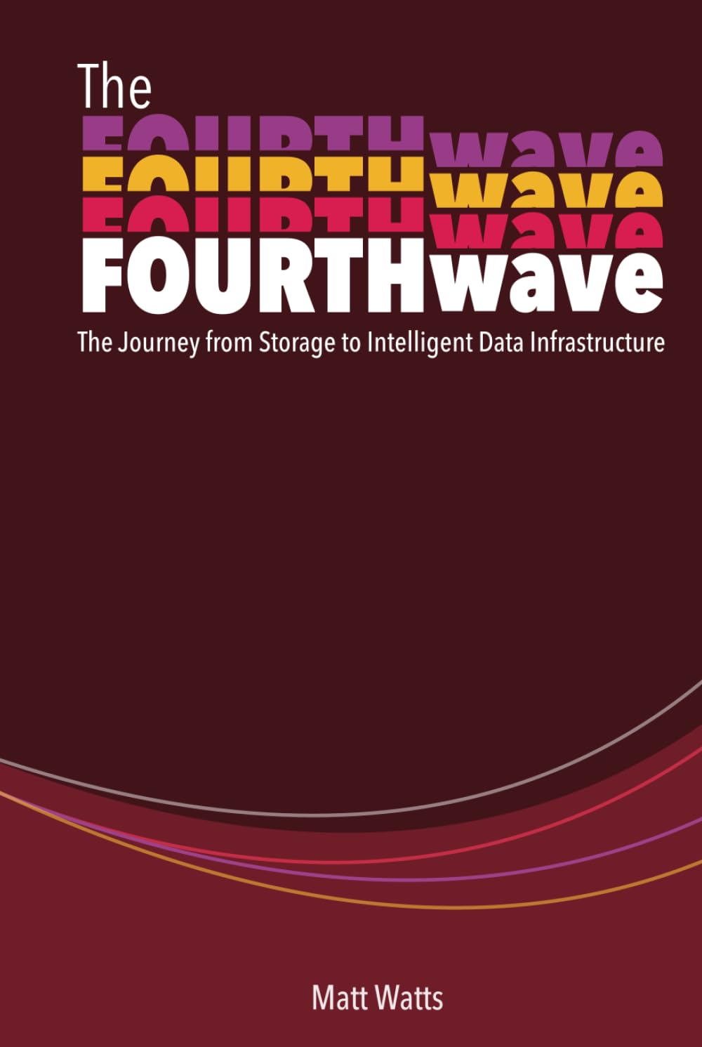 The Fourth Wave: The Journey from Storage to Intelligent Data Infrastructure