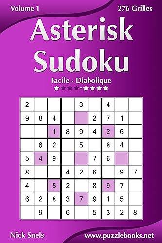 Asterisk Sudoku - Facile à Diabolique - Volume 1 - 276 Grilles (French Edition)