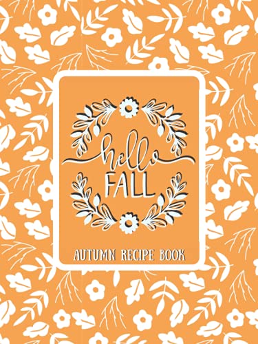 "Hello Fall" Autumn Recipe Book: Blank Recipe Book To Write In Your Own Recipes | Fall Gift Idea | 105 Pages image 2