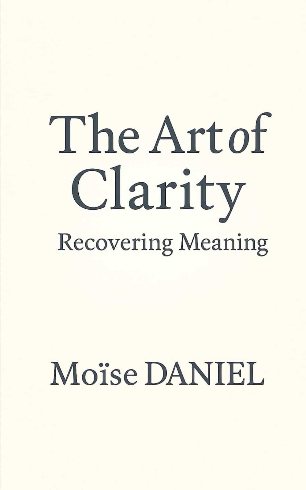 The Art of Clarity: Recovering Meaning