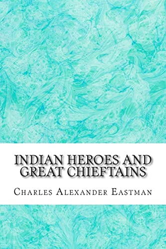 Indian Heroes And Great Chieftains: (Charles Al... 1508919607 Book Cover
