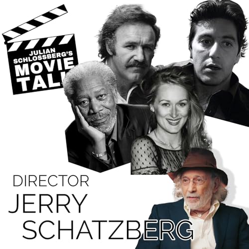 『Jerry Schatzberg: Legendary Director & Hollywood Storyteller | Julian Schlossberg’s Movie Talk』のカバーアート