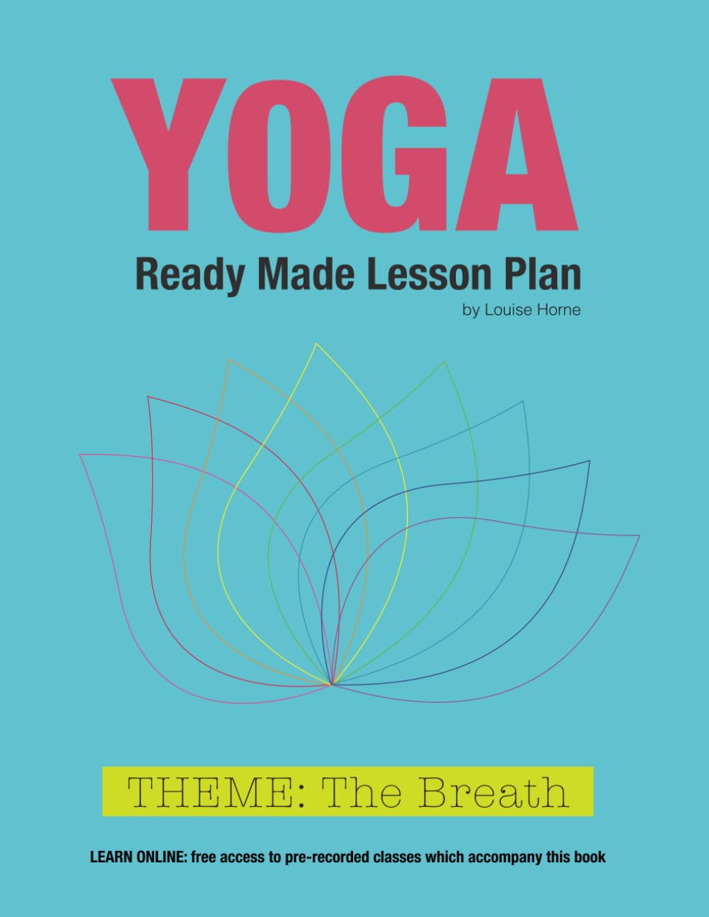 Yoga Ready Made Lesson Plan: Theme The Breath. Everything you need to confidently teach exceptional yoga classes.: Hatha and Vinyasa Sequences (Yoga: Ready Made Lesson Plans and Class Themes)