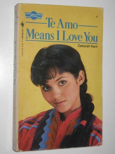 Te Amo Means I Love You (By: Deborah Kent)