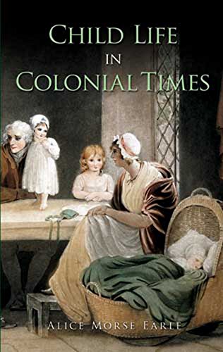 Télécharger Child Life in Colonial Times (Dover Books on Americana) (English Edition) Livre PDF Gratuit