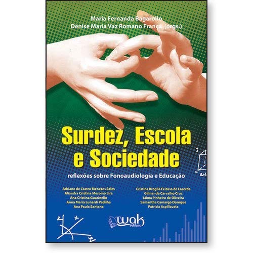 Surdez, Escola e Sociedade - Maria Fernanda Bagarollo