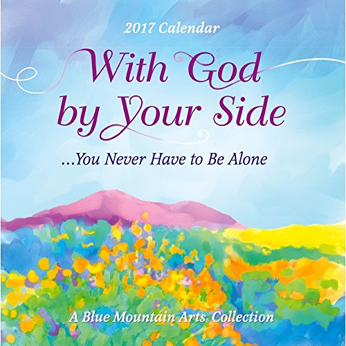 2017 Calendar: With God by Your Side, You Never Have to Be Alone