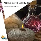 A Perfect Blend of Essential Oils - Spa Aromatherapy Music