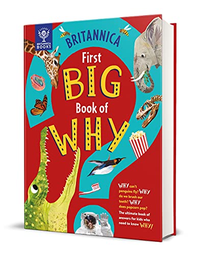 Home 112 Britannica’s First Big Book of Why: Why can’t penguins fly? Why do we brush our teeth? Why does popcorn pop? The ultimate book of answers for kids who need to know WHY!