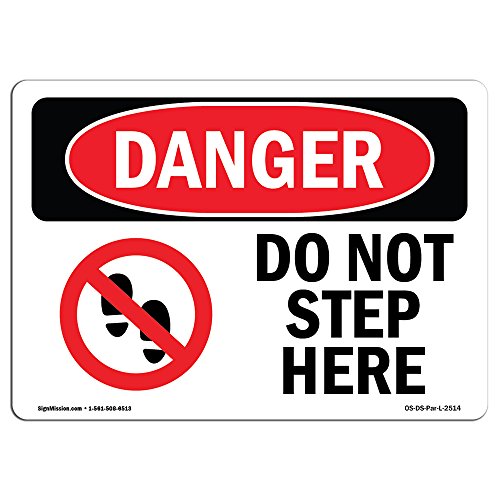 OSHA Danger Sign - Do Not Step Here | Decal | Protect Your Business, Construction Site, Warehouse & Shop Area | Made in The USA
