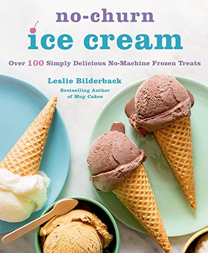 No-Churn Ice Cream by Leslie Bilderback (11-May-2015) Paperback