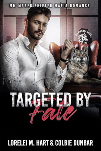 Targeted by Fate: MM Mpreg Shifter Mafia Romance (Between The Greys Book 2)