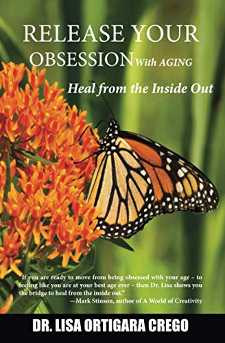 Release Your Obsession With AGING: Heal from the Inside Out