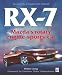 RX-7 Mazda's Rotary Engine Sports Car: Updated & Enlarged Edition