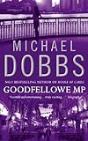  Goodfellowe MP: The riveting political novel of power and corruption (Thomas Goodfellowe Book 1) (English Edition)