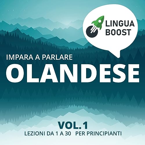 Audiobook: Impara a parlare olandese Vol. 1 [Learn to Speak Dutch Vol. 1] by LinguaBoost episode artwork