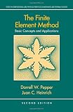 The Finite Element Method: Basic Concepts and Applications, Second Edition (Series in Computational and Physical Processes in Mechanics and Thermal Sciences)