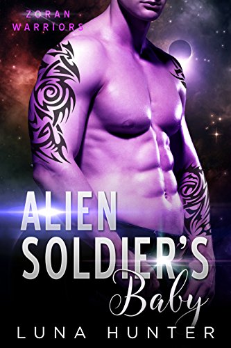 Alien Soldier's Baby (Scifi Alien Romance) (Zoran Warriors Book 3)