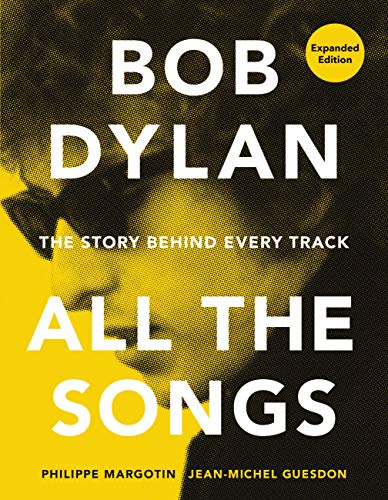 Bob Dylan All the Songs: The Story Behind Every Track Expanded Edition Relié – 18 janvier 2022 - Les Beatles, Paul McCartney, John Lennon, RIngo Starr, George Harrison Bob Dylan All the Songs: The Story Behind Every Track Expanded Edition Relié – 18 janvier 2022