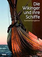 Archaologie in Deutschland: Die Wikinger un ihre Schiffe 3806235430 Book Cover
