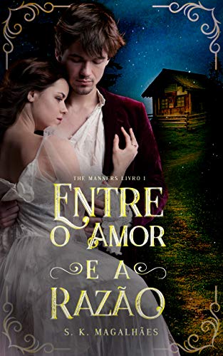 Entre o Amor e a Razão (The Manners Livro 1)