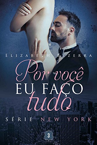 Por você eu faço tudo (New York Livro 3)