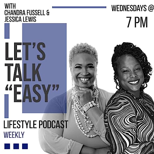 Couverture de Let&rsquo;s talk &ldquo;Easy&rdquo; with Chandra Fussell & Jessica Lewis