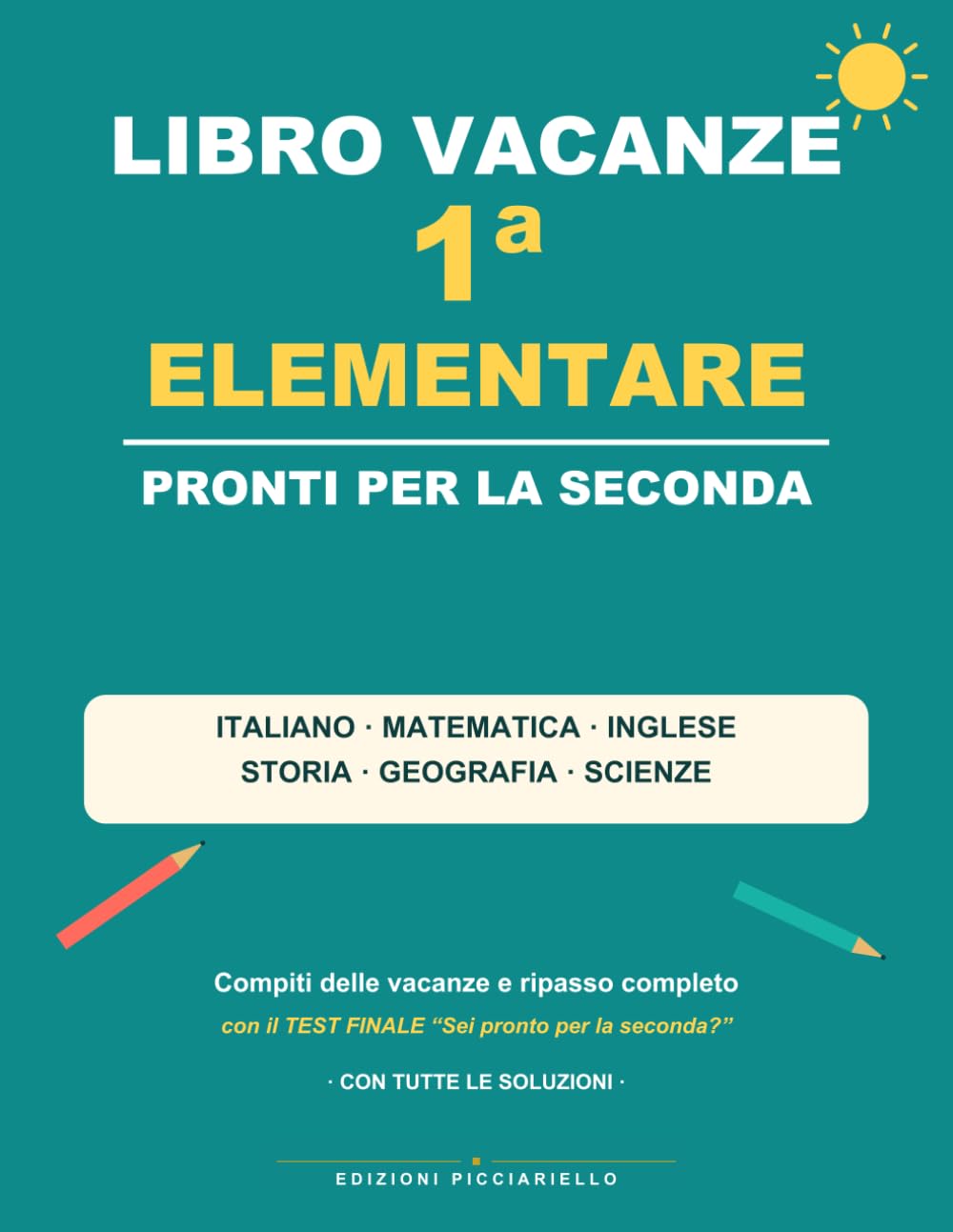 Libro Vacanze 1 Elementare: Pronti per la Seconda: compiti delle vacanze e ripasso completo di italiano, matematica, inglese, storia, geografia e ... grandi, test finale e tutte le soluzioni