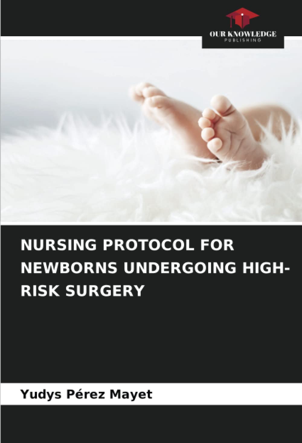 NURSING PROTOCOL FOR NEWBORNS UNDERGOING HIGH-RISK SURGERY